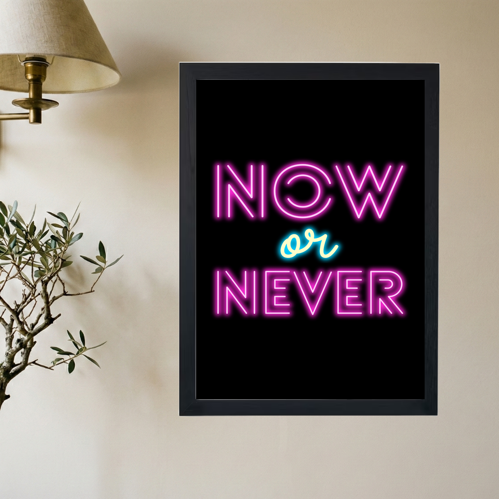 Now or Never Neon Poster - Mockup 2