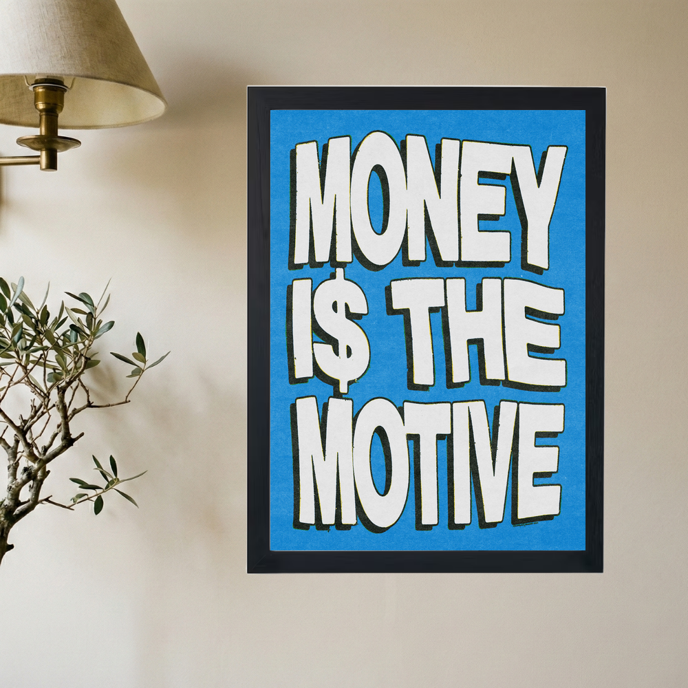 Money I$ The Motive Blue Poster - Mockup 2