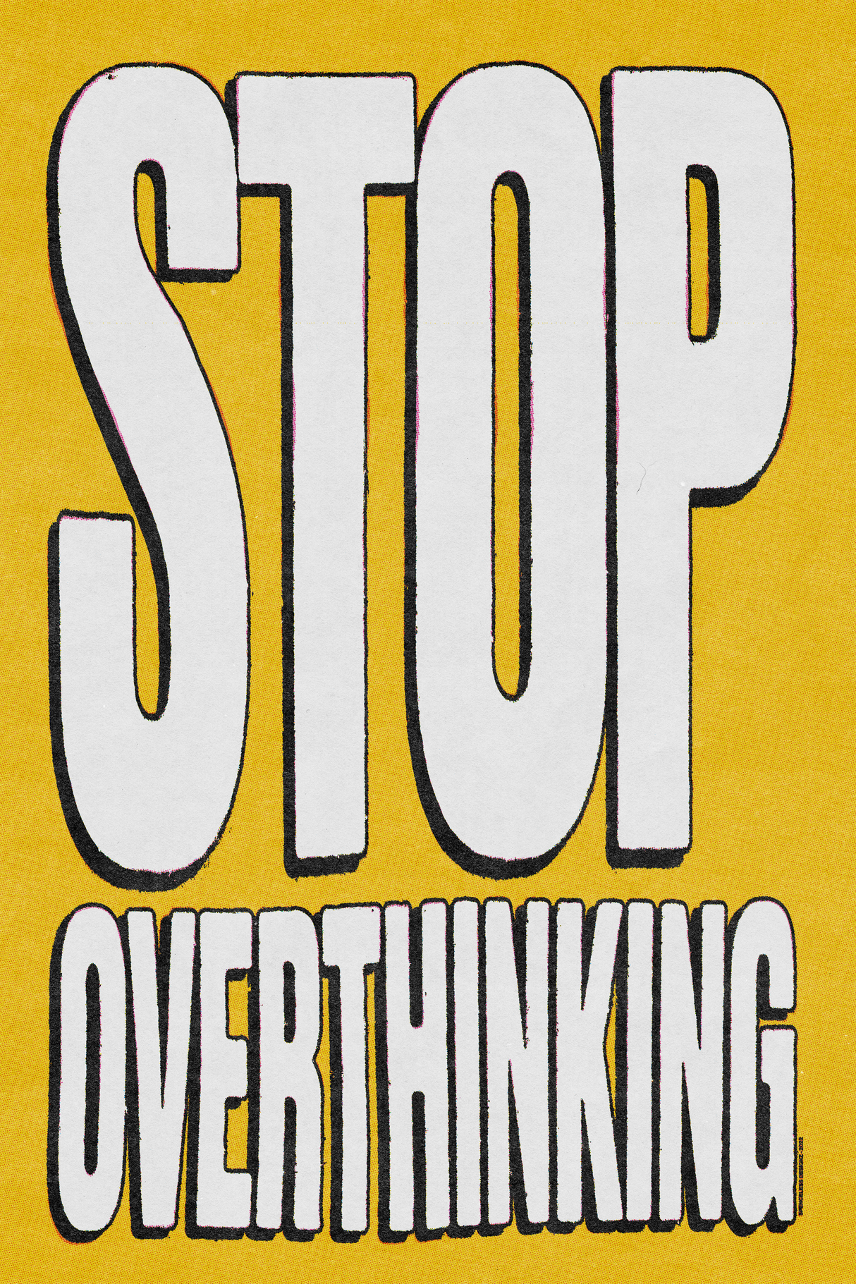 Stop Overthinking! YELLOW Poster