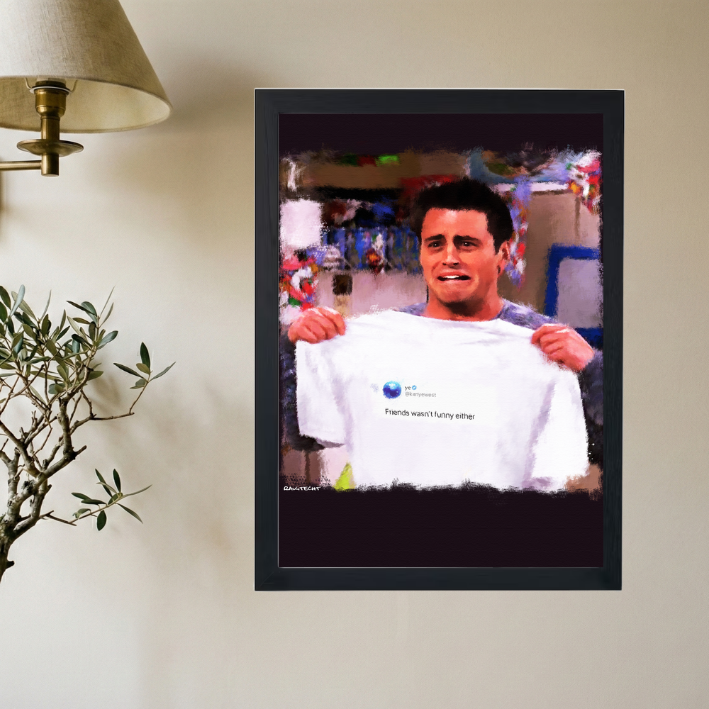 Joey x Kanye Tweet 'Friends Wasn't Funny' Painting Poster - Mockup 2