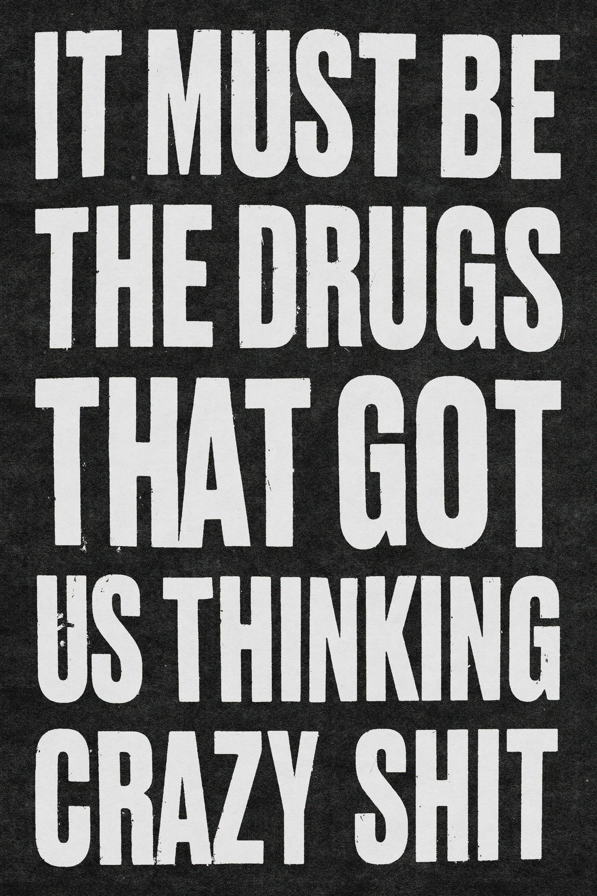 It Must Be...' B&W Poster