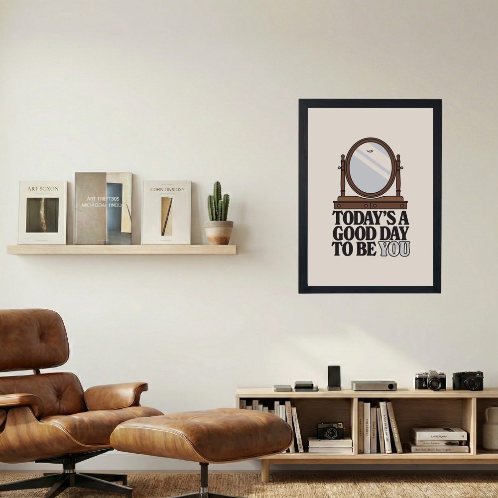 Good Day To Be You' Poster - Mockup 1