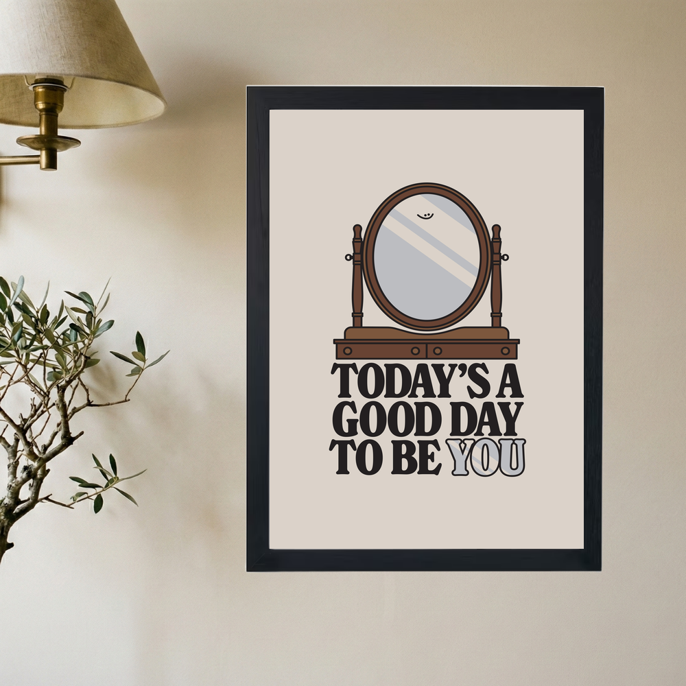 Good Day To Be You' Poster - Mockup 2