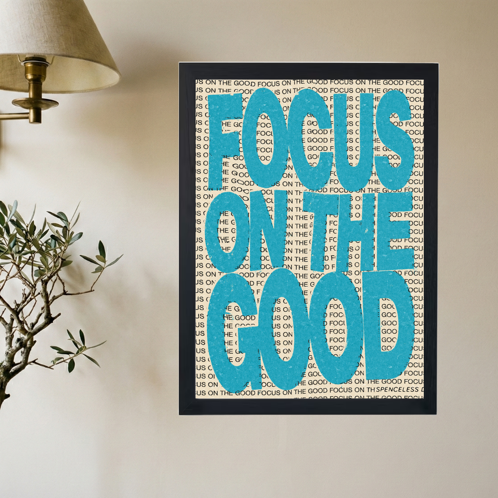 Focus On The Good 'Blue' Poster - Mockup 2