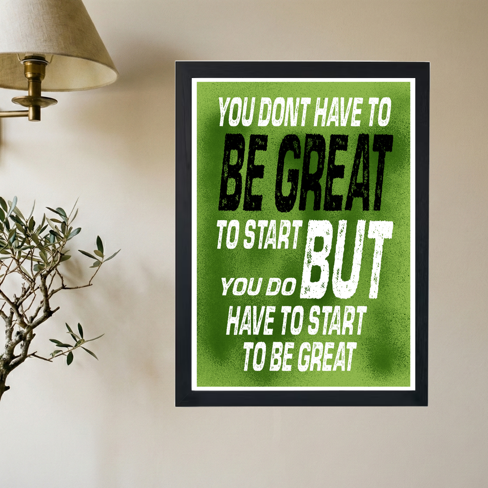 Start To Be Great' Poster V2 - Mockup 2