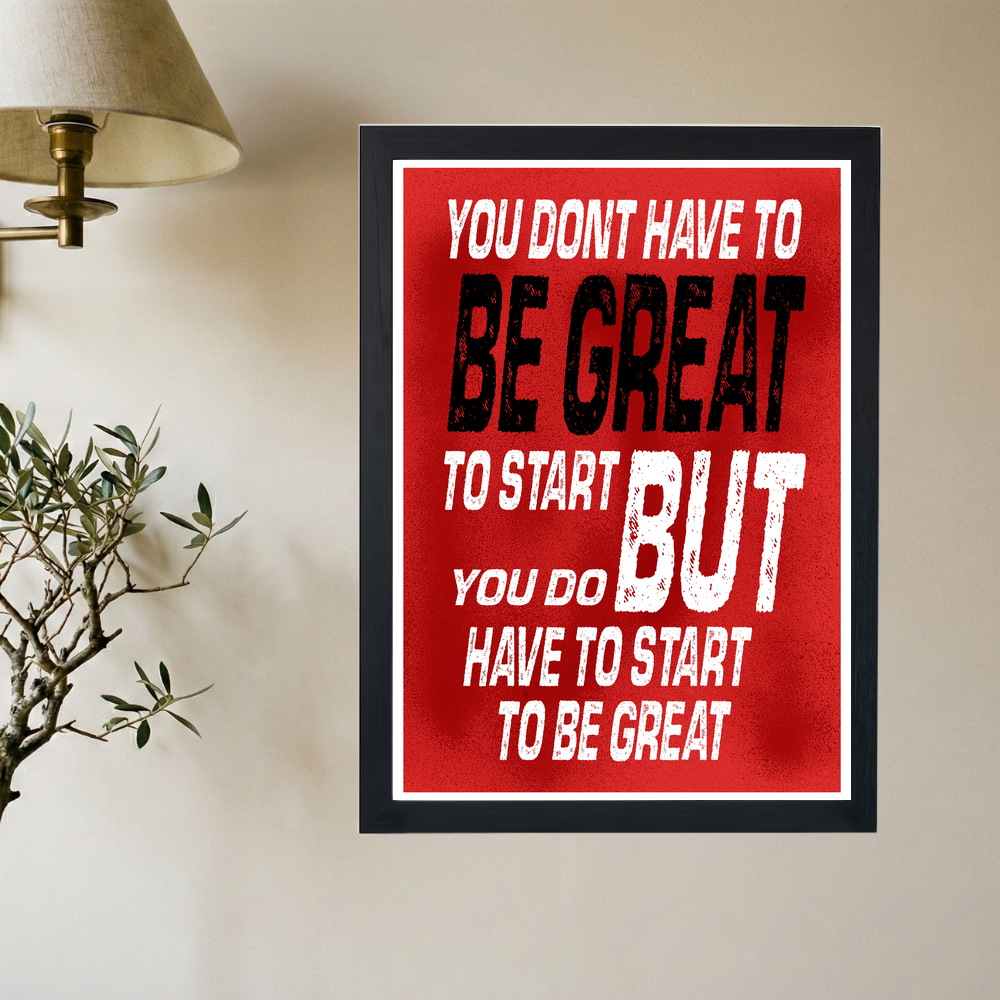 Start To Be Great' Poster V4 - Mockup 2