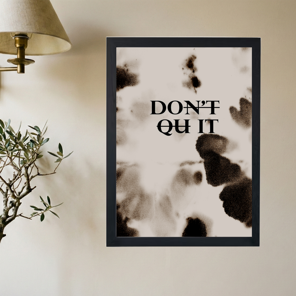 (Do)n't Qu(it) Poster - Mockup 2