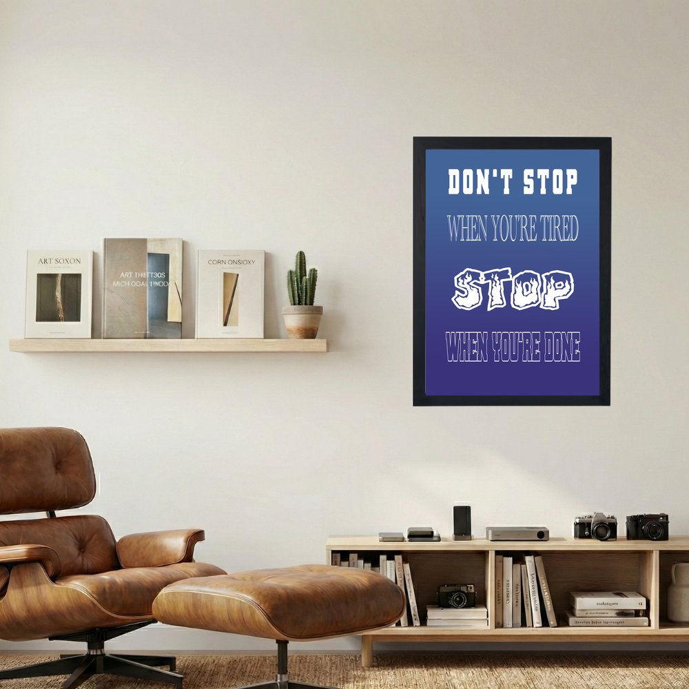 Stop When You're Done' Poster - Mockup 1