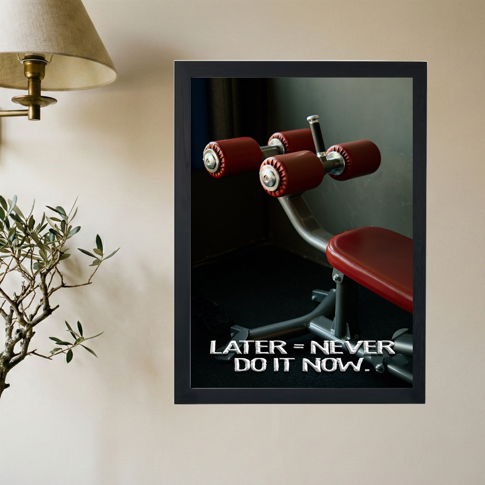 Later = Never' Poster - Mockup 2