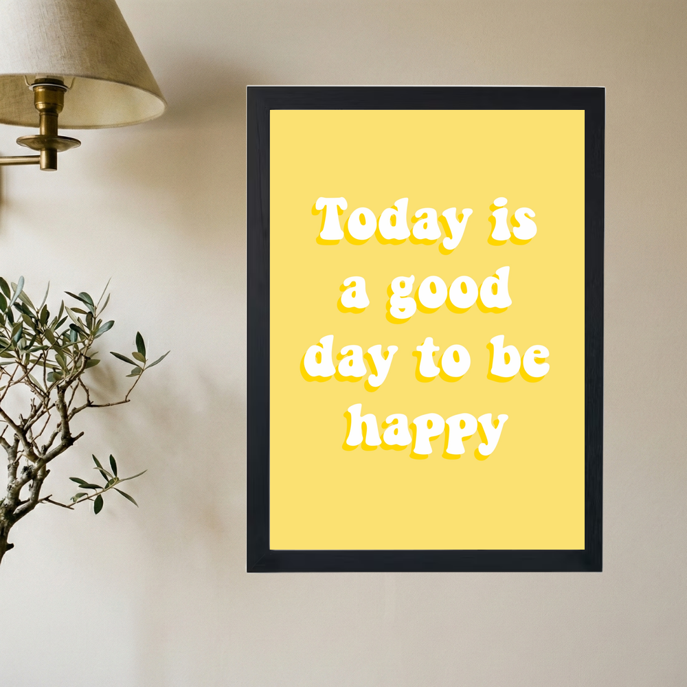 Good Day To Be Happy Poster - Mockup 2