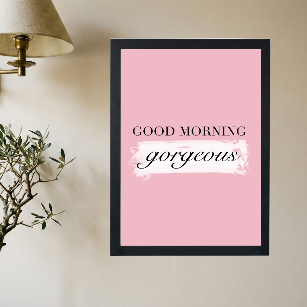 Good Morning Gorgeous' Poster - Mockup 2