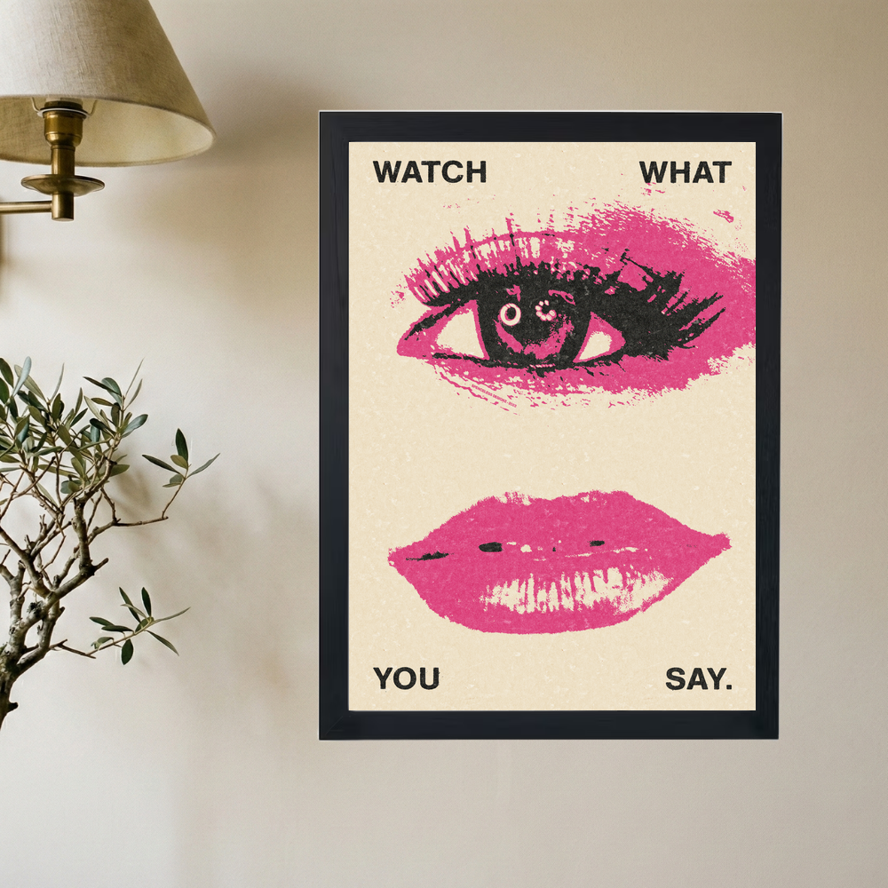 Watch What You Say' Poster - Mockup 2