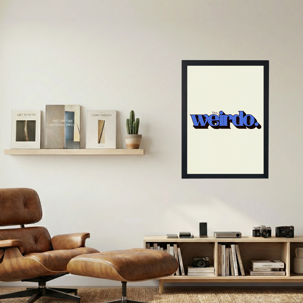 I'm A... Weirdo' Poster - Mockup 1