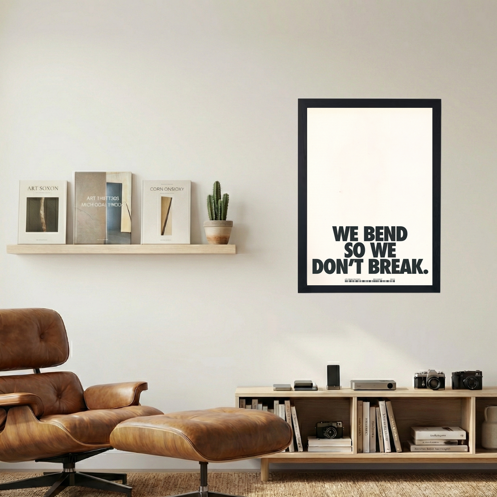 Bend, Don't Break' Poster - Mockup 1