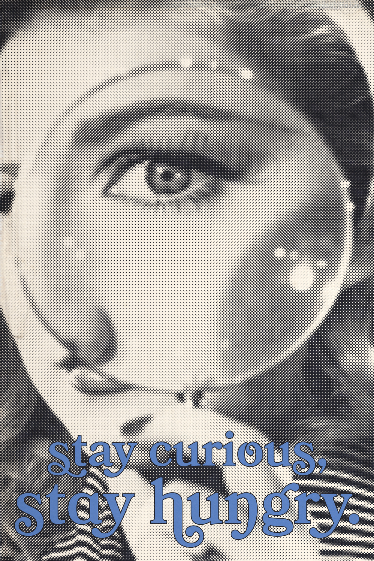 Stay Curious, Stay Hungry' Poster