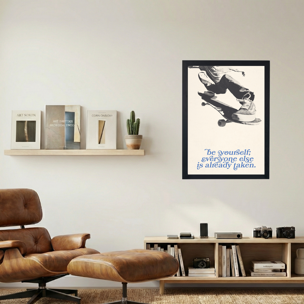 Be Yourself; Everyone Else Is Taken' Poster - Mockup 1