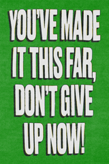 Don't Give Up Now 'Motivation' Green Poster