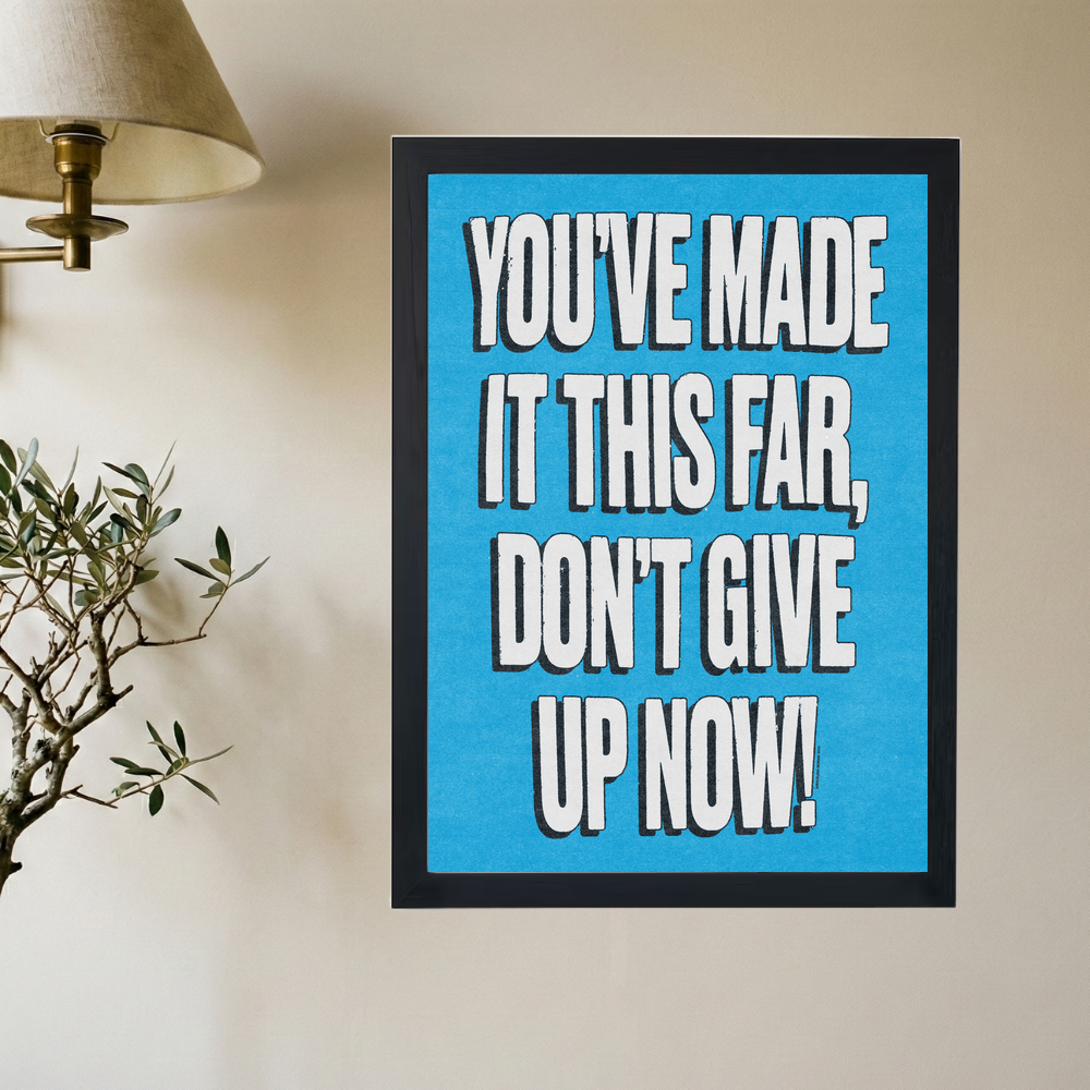 Don't Give Up Now 'Motivation' Blue Poster - Mockup 2