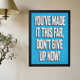 Don't Give Up Now 'Motivation' Blue Poster - Mockup 2
