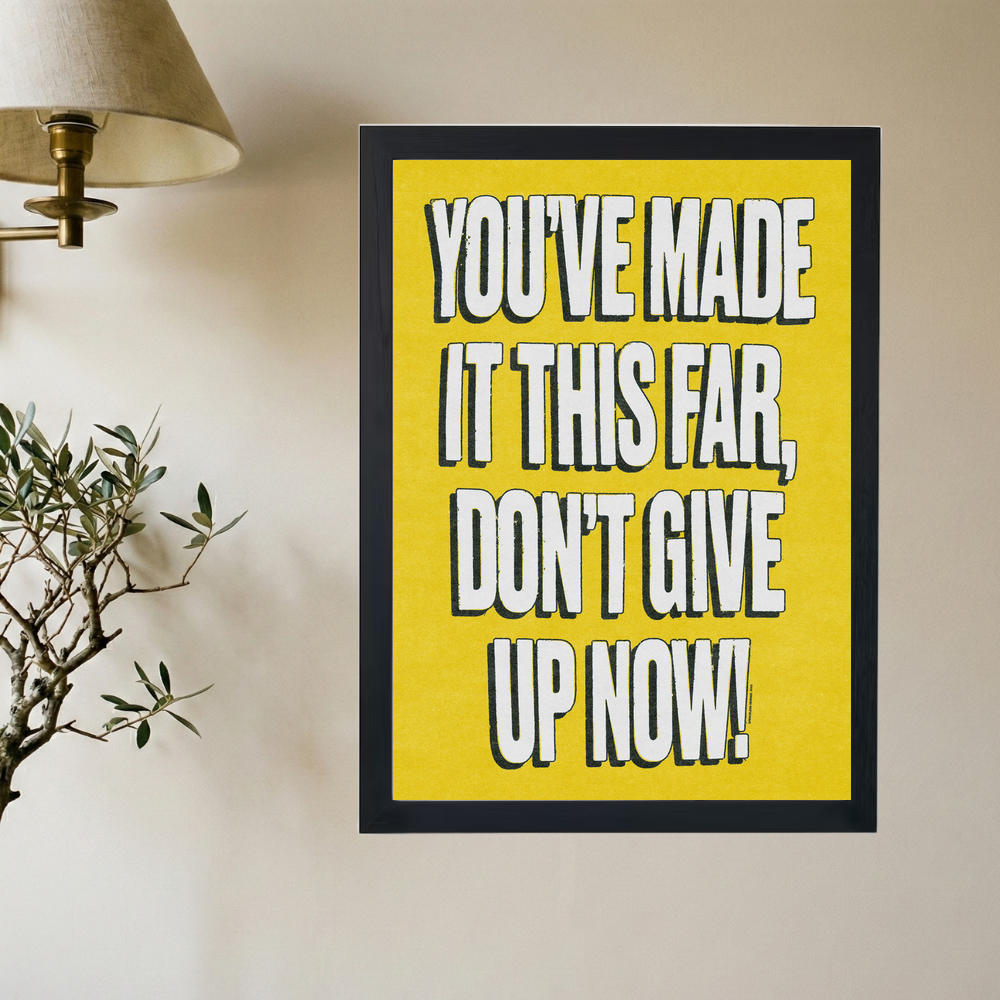 Don't Give Up Now 'Motivation' Yellow Poster - Mockup 2