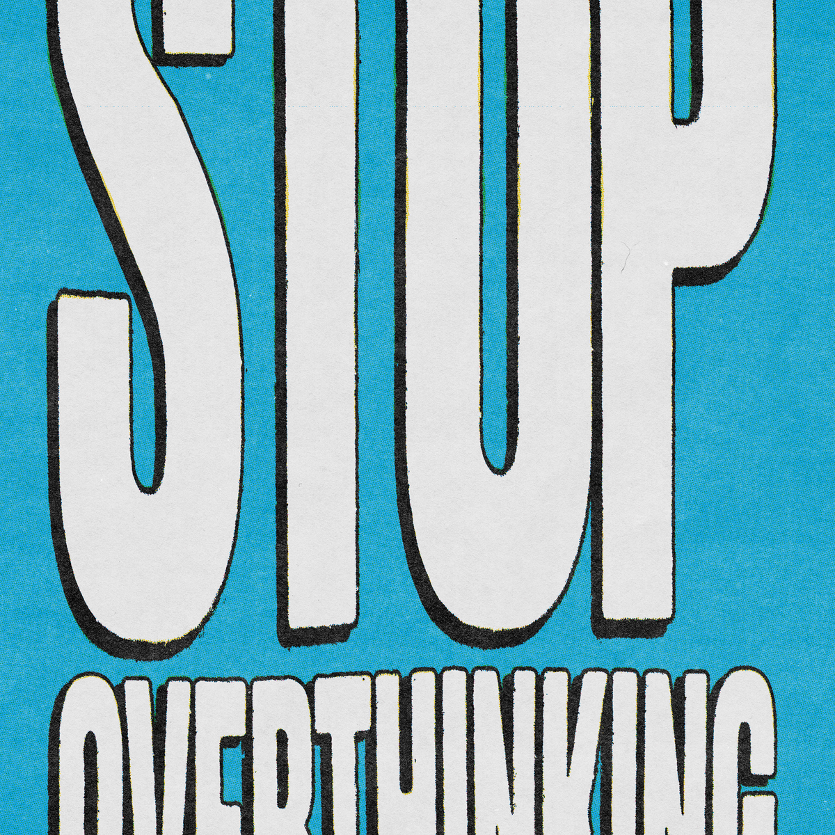 Stop Overthinking! BLUE Poster – PRNTD