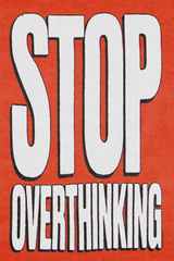 Stop Overthinking! RED Poster