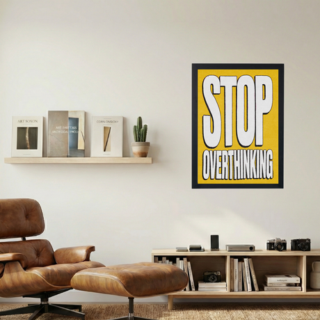 Stop Overthinking! YELLOW Poster - Mockup 1