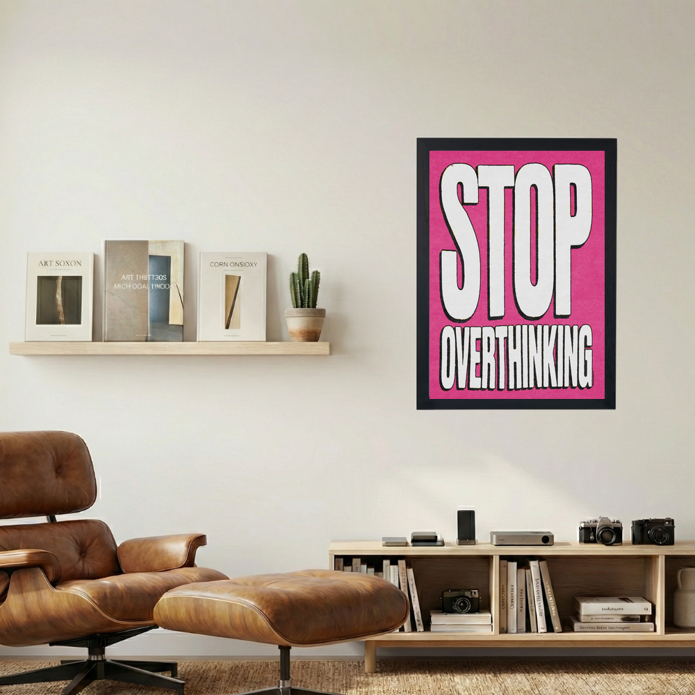 Stop Overthinking! PINK Poster - Mockup 1