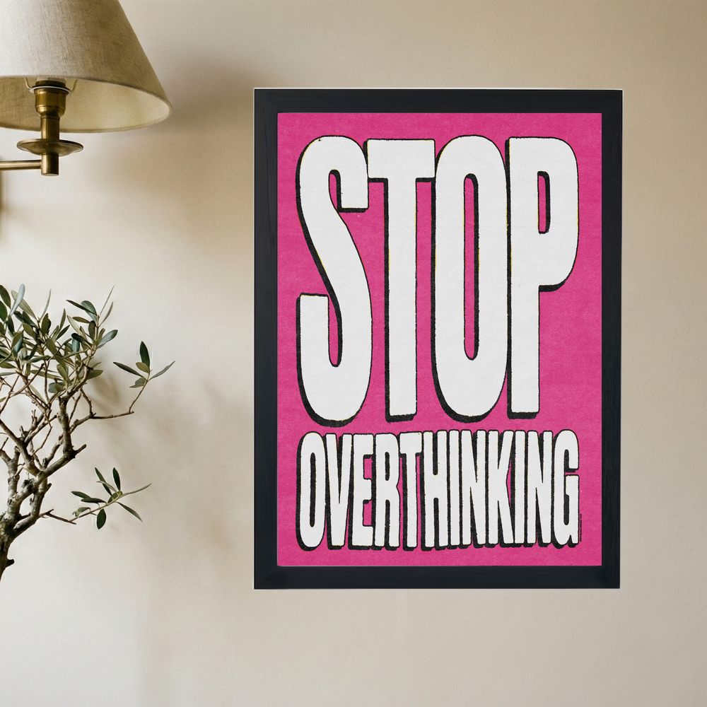 Stop Overthinking! PINK Poster - Mockup 2