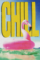 Flamingo Inflated 'CHILL' Poster
