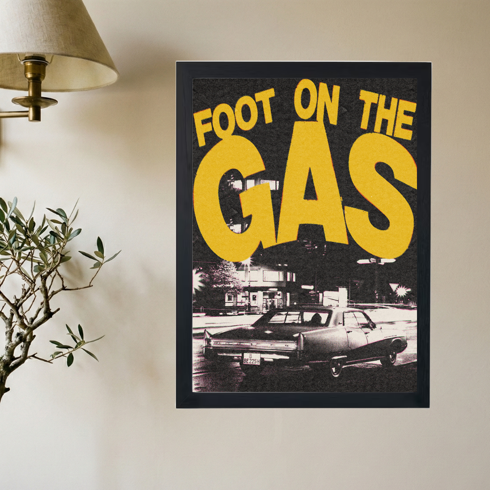 Foot on the Gas' Poster - Mockup 2