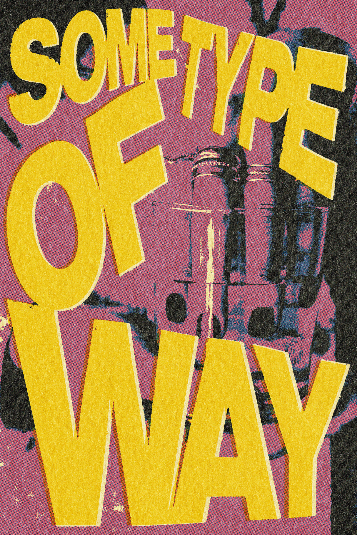 Some Type Of Way' Poster