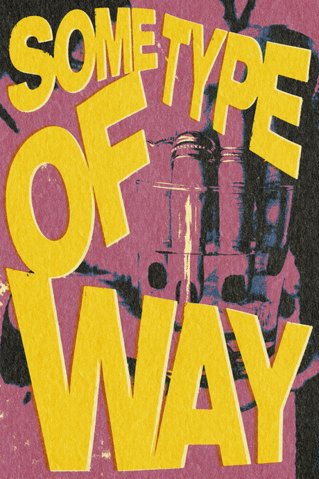 Some Type Of Way' Poster