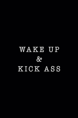 Wake Up & Kick Ass' Poster