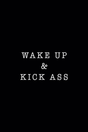 Wake Up & Kick Ass' Poster