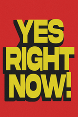 YES RIGHT NOW Poster