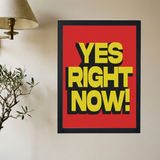 YES RIGHT NOW Poster - Mockup 2