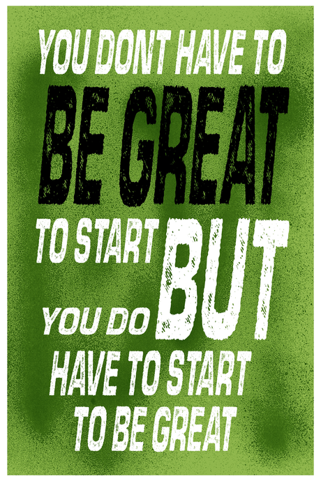 Start To Be Great' Poster V2