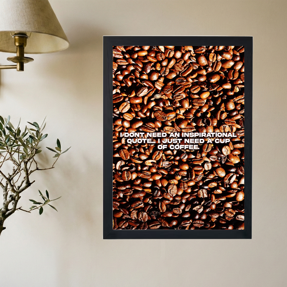Just Need Coffee' Poster - Mockup 2