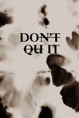 (Do)n't Qu(it) Poster