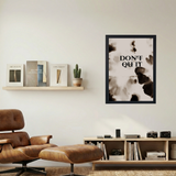(Do)n't Qu(it) Poster - Mockup 1