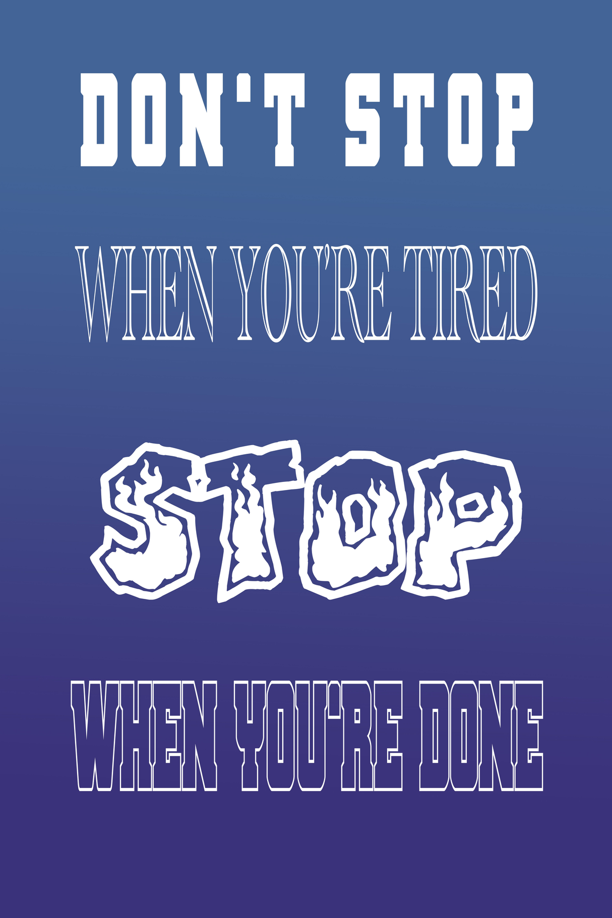 Stop When You're Done' Poster