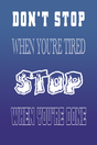 Stop When You're Done' Poster