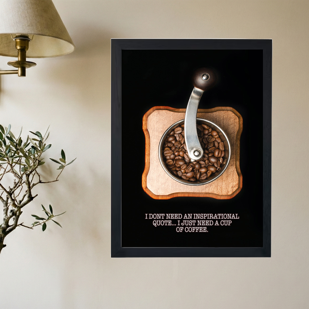 Just Need Coffee' Poster V2 - Mockup 2