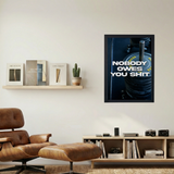 Nobody Owe's You Shit' Poster V2 - Mockup 1