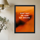 Don't Quit On Your Day Dreams' Poster - Mockup 2