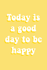 Good Day To Be Happy Poster