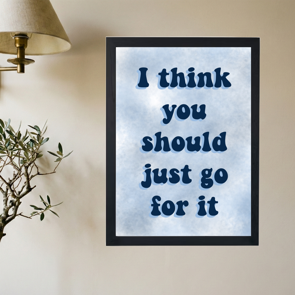 Just Go For It' Poster - Mockup 2