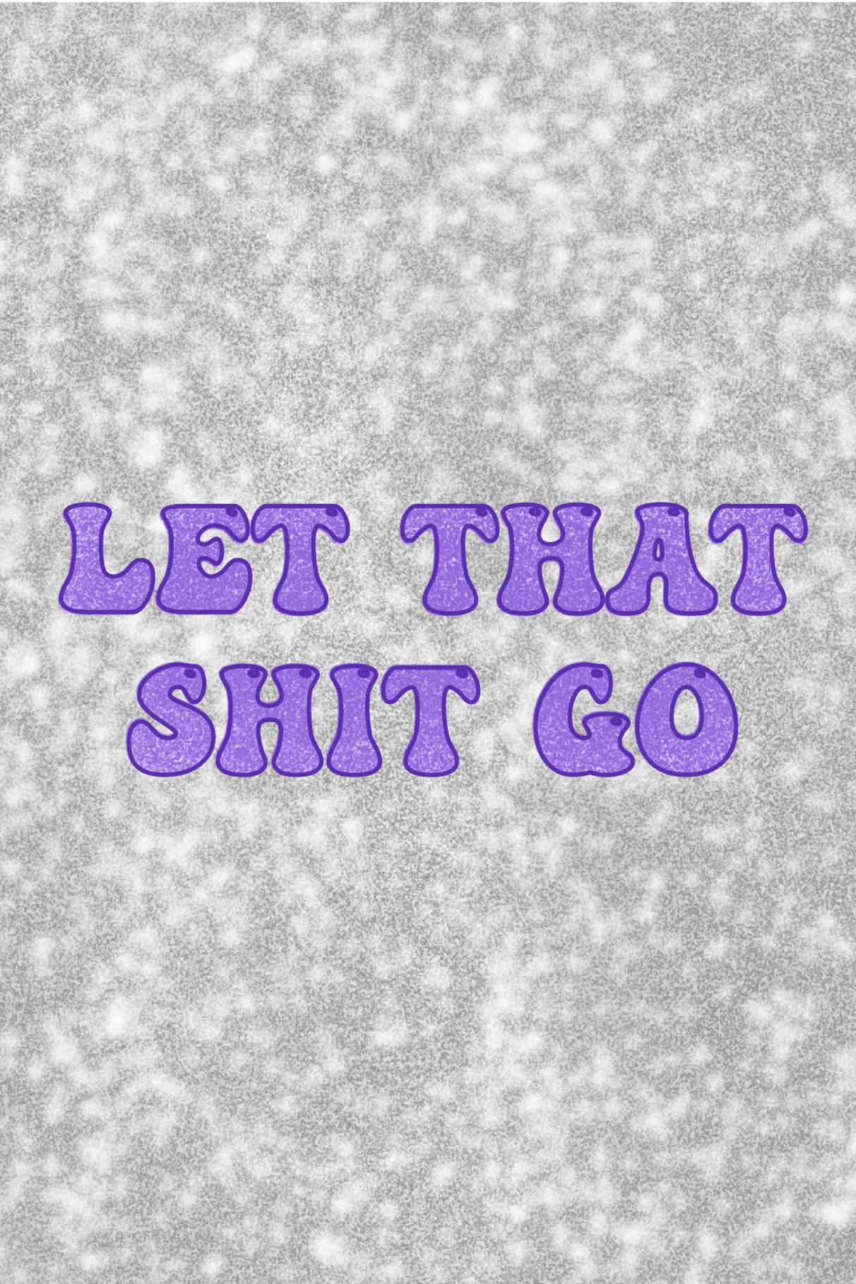 Let That Sh*t Go Poster