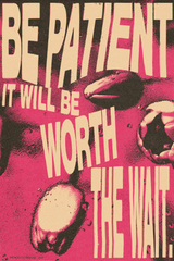 Be Patient It Will Be Worth The Wait White' Poster